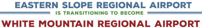 Eastern Slope Regional Airport is transitioning to become: White Mountain Regional Airport