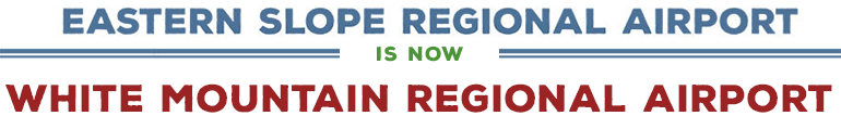 Eastern Slope Regional Airport is now: White Mountain Regional Airport